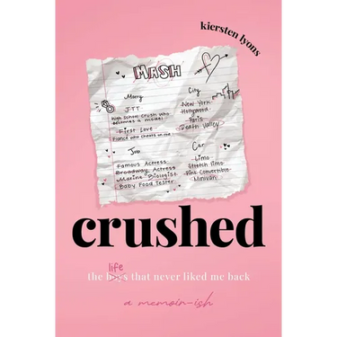 Crushed: The Boys That Never Liked Me Back