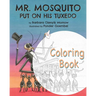 Mr. Mosquito Put on His Tuxedo: Coloring Book