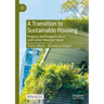 A Transition to Sustainable Housing: Progress and Prospects for a Low Carbon Housing Future