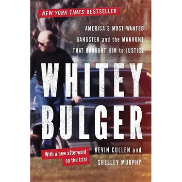 Whitey Bulger: America's Most Wanted Gangster and the Manhunt That Brought Him to Justice