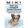 Miki. Miki dog Complete Owners Manual. Miki dog book for care, costs, feeding, grooming, health and training.