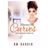 Reserve My Curves: Your Husband Chose Me