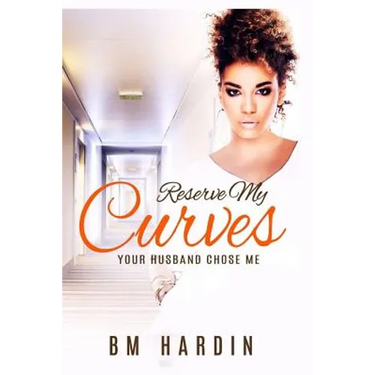 Reserve My Curves: Your Husband Chose Me