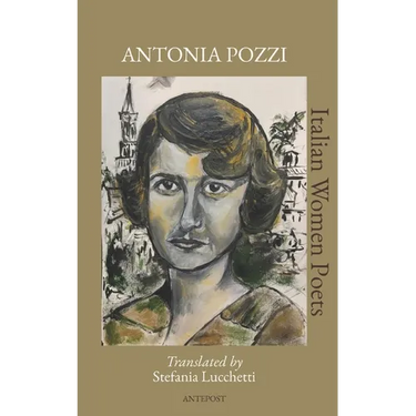 Antonia Pozzi: Translated by Stefania Lucchetti