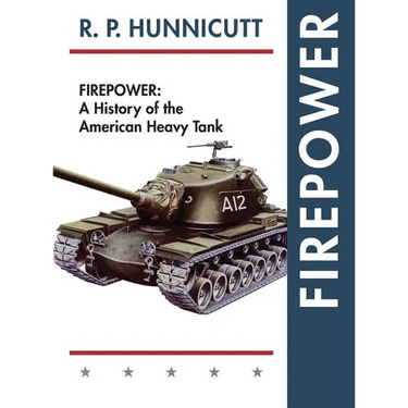 Firepower: A History of the American Heavy Tank