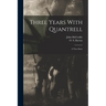 Three Years With Quantrell; a True Story