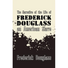 Narrative of the Life of Frederick Douglass, an American Slave: Original and Unabridged