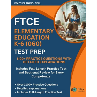 FTCE Elementary Education K-6 (060) Test Prep: 1100+ Practice Questions with Detailed Explanations: Includes Full-Length Practice Test and Sectional R