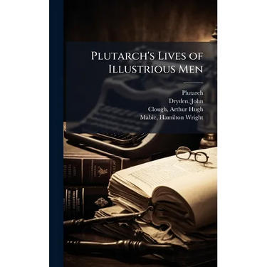 Plutarch's Lives of Illustrious Men
