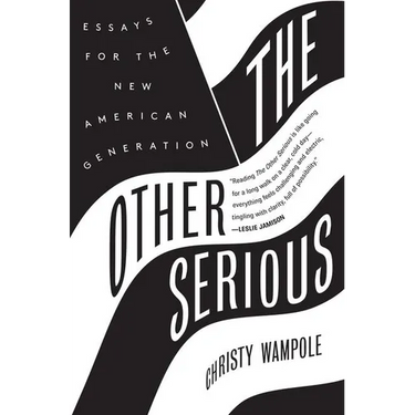 The Other Serious: Essays for the New American Generation