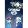 Power Squad: Water