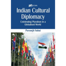 Indian Cultural Diplomacy: Celebrating Pluralism in a Globalised World