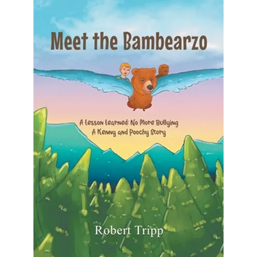 Meet the Bambearzo: A Lesson Learned: No More Bullying A Kenny and Poochy Story