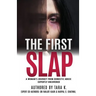 The First Slap: A Woman's Journey From Domestic Abuse - Expertly Uncovered