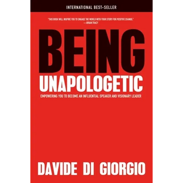 Being Unapologetic: Empowering You to Become an Influential Speaker and Visionary Leader