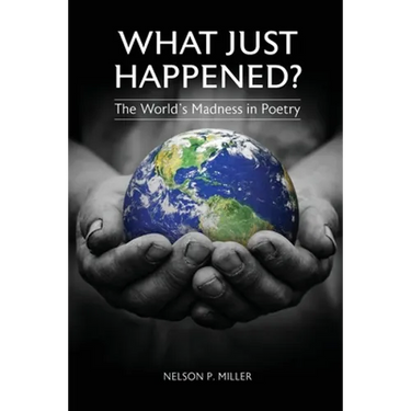 What Just Happened? The World's Madness in Poetry