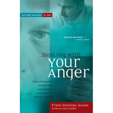 Dealing with Your Anger: Self-Help Solutions for Men