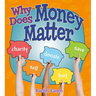 Why Does Money Matter?