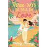 Three Days to Fall in Love
