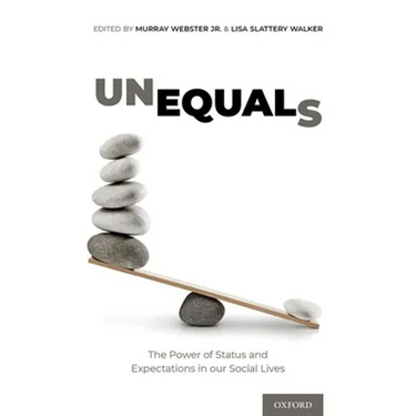Unequals: The Power of Status and Expectations in Our Social Lives