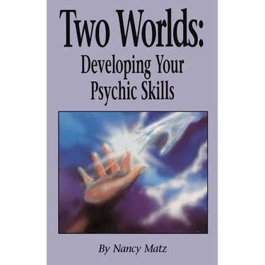 Two Worlds: Developing Your Psychic Skills