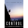 I Am in Control: Inspirations for Self-Improvement