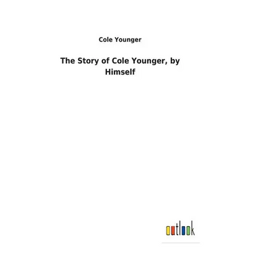 The Story of Cole Younger, by Himself