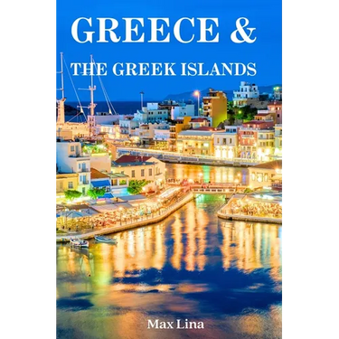Greece Travel Guide: The best of Greece & the Greek islands travel guidebook (2023-2024)