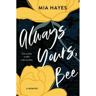 Always Yours, Bee: From accident to affair to the ever-after
