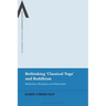 Rethinking 'Classical Yoga' and Buddhism: Meditation, Metaphors and Materiality