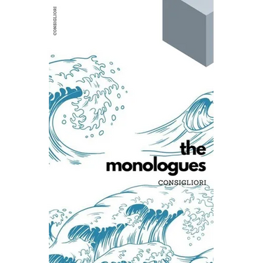 Monologues of the consigliori