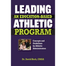 Leading an Education-based Athletic Program: Concepts and Guidelines for Athletic Administrators