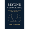 Beyond Networking: Making Connections That Matter