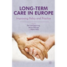 Long-Term Care in Europe: Improving Policy and Practice