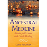 Ancestral Medicine: Rituals for Personal and Family Healing