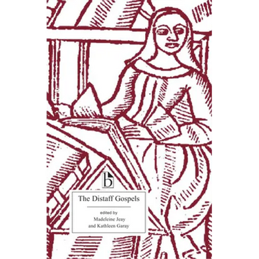 The Distaff Gospels: A First Modern English Edition of Les Évangiles Des Quenouilles