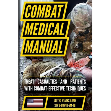 The Official US Army Combat Medic Manual & Trainer's Guide - Full Size Edition: Complete & Unabridged - 500+ pages