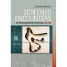 Screened Encounters: The Leipzig Documentary Film Festival, 1955-1990