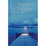 Let Widows Be Widows