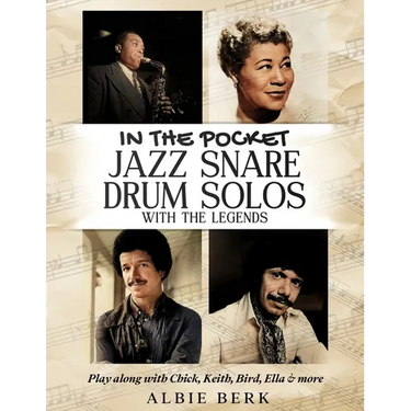 In the Pocket - Jazz Snare Drum Solos with the Legends: Play along with Chick, Keith, Bird, Ella & more