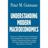 Understanding Modern Macroeconomics: Resources, National Income, Employment and Unemployment, Growth and Wealth, Inflation, Government Policies, Money