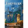 Ebenezer: A sequel of sorts to "A Christmas Carol"