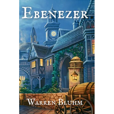 Ebenezer: A sequel of sorts to "A Christmas Carol"
