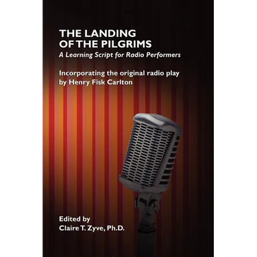 The Landing of the Pilgrims: A Learning Script for Radio Performers