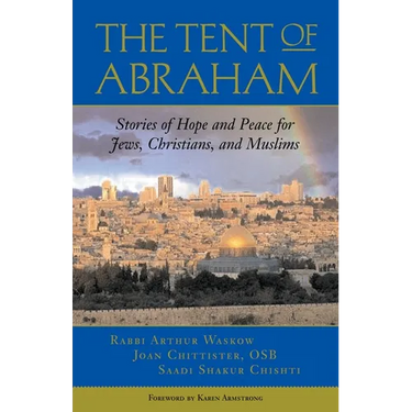 The Tent of Abraham: Stories of Hope and Peace for Jews, Christians, and Muslims