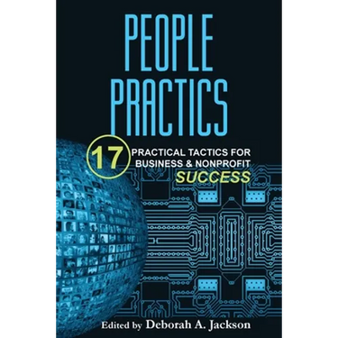 People Practics: 17 Practical Tactics for Business & Nonprofit Success