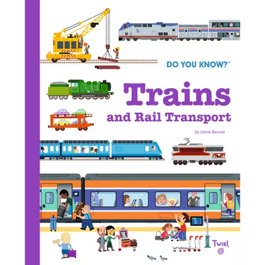 Do You Know?: Trains and Rail Transport