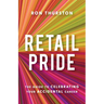 Retail Pride: The Guide to Celebrating Your Accidental Career