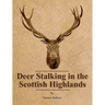 Deer Stalking in the Scottish Highlands
