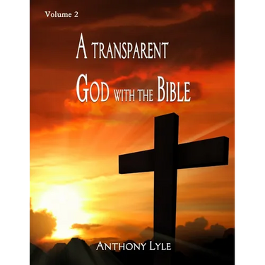 A Transparent God through the Bible: Volume 2